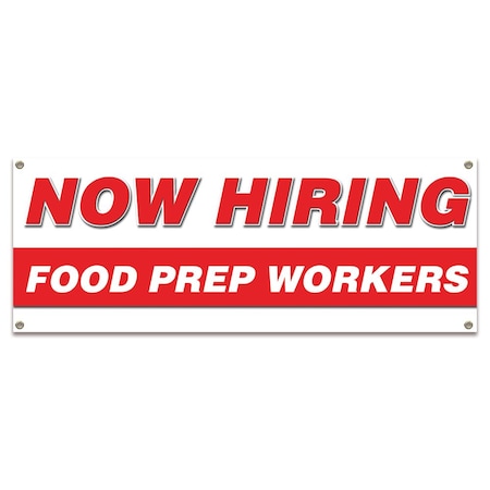 Signmission Now Hiring Food Prep Workers Banner Apply Inside Accepting Application Single Sided B-30248